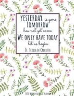 Weekly Catholic Planner 2020 | We Only Have Today Let Us Begin St. Teresa of Calcutta: Organizer for Week by Week Plans with Inspirational Mother Teresa Quote and Cute Watercolor Floral Matte Cover 1693430843 Book Cover