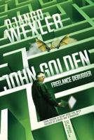 John Golden, Freelance Debugger 1547063459 Book Cover