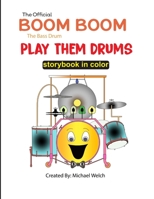Play Them Drums Storybook: Boom Boom the Bass Drum B08RB6LJ44 Book Cover