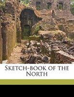 Sketch-book of the North 1241100764 Book Cover