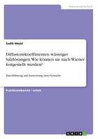 Diffusionskoeffizienten wässriger Salzlösungen. Wie können sie nach Wiener festgestellt werden? (German Edition) 3668958629 Book Cover