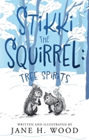 Stikki the Squirrel: Tree Spirits 183574351X Book Cover