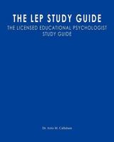 The LEP Study Guide: The Licensed Educational Psychologist Study Guide 1463799942 Book Cover