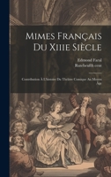 Mimes Français Du Xiiie Siècle; Contribution À L'histoire Du Théâtre Comique Au Moyen Âge 1022577204 Book Cover