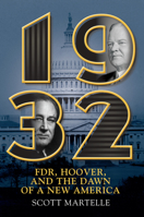 1932: FDR, Hoover and the Dawn of a New America 0806541865 Book Cover