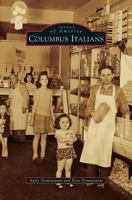 Columbus Italians (Images of America: Ohio) 073858276X Book Cover