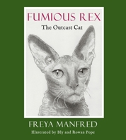 Fumious Rex: The Outcast Cat 1947237608 Book Cover