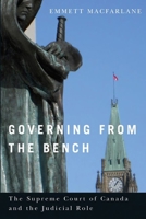 Governing from the Bench: The Supreme Court of Canada and the Judicial Role 0774823518 Book Cover