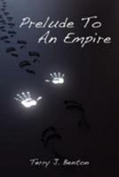 Prelude to an Empire 1478349603 Book Cover