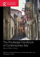 The Routledge Handbook of Contemporary Italy: History, politics, society 1138589578 Book Cover