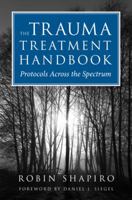 The Trauma Treatment Handbook: Protocols Across the Spectrum (Norton Professional Books 0393706184 Book Cover