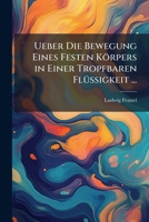 Ueber Die Bewegung Eines Festen Körpers in Einer Tropfbaren Flüssigkeit ... 1173260749 Book Cover
