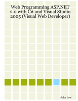 Web Programming ASP.NET 2.0 with C# and Visual Studio 2005 (Visual Web Developer) 1847287840 Book Cover