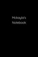 Mckayla's Notebook: Notebook / Journal / Diary - 6 x 9 inches (15,24 x 22,86 cm), 150 pages. 1691172642 Book Cover
