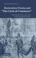 Restoration Drama and 'The Circle of Commerce': Tragicomedy, Politics, and Trade in the Seventeenth Century 0521180902 Book Cover