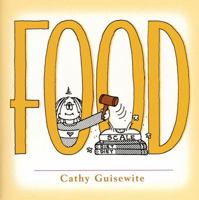 Food: A Celebration of One of the Four Basic Guilt Groups 0740721127 Book Cover