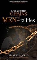 Breaking the Chains of MEN-talities: A Woman's Guide to Healing from Toxic Love & Rebirthing the Goddess Within B0H11B6BFD Book Cover