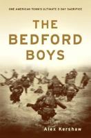 The Bedford Boys: One American Town's Ultimate D-Day Sacrifice