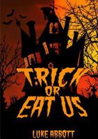 Trick Or Eat Us 0244340978 Book Cover