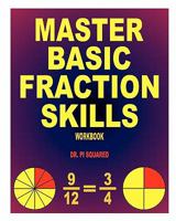 Master Basic Fraction Skills Workbook 1463567413 Book Cover