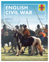 English Civil War: Insights into the history, weaponry and tactics of the Civil War that divided the English nation and led to the execution of King Charles I 1785217011 Book Cover