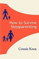 How To Survive Stepparenting 1452875928 Book Cover