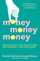 Money, Money, Money : Every Woman's Guide to Finding Financial Freedom 1991142196 Book Cover