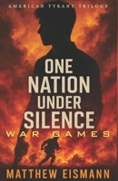 One Nation Under Silence: War Games B0FTM5KZS8 Book Cover