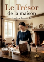 Le Trésor de la maison: Un guide pratique offrant des conseils sur la gestion du foyer et l'art de vivre avec modestie (French Edition) B0GYWMLH6Y Book Cover