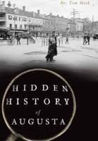 Hidden History of Augusta 1626198489 Book Cover