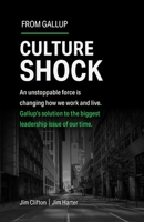 Culture Shock: An unstoppable force has changed how we work and live. Gallup's solution to the biggest leadership issue of our time. 1595622470 Book Cover