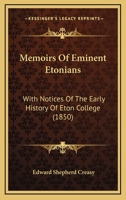 Memoirs of Eminent Etonians, With Notices of the Early History of Eton College 1016959613 Book Cover