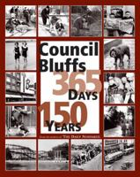 Council Bluffs 365 Days, 150 Years 0977306747 Book Cover