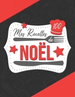 Mes Recettes de Noël: Cahier de 100 fiches de recette à remplir pour vos préparations de repas de noël | noir et rouge (French Edition) 1712961667 Book Cover
