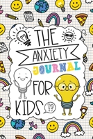 The Anxiety Journal for Kids 1778185231 Book Cover