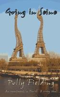 Going In Seine: An Apartment in Paris? A Crazy Idea! 1482609223 Book Cover