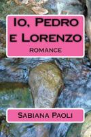 Io, Pedro e Lorenzo: romance 1536806471 Book Cover
