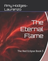 The Eternal Flame: The Red Eclipse Book 5 B0DRRQQQKS Book Cover