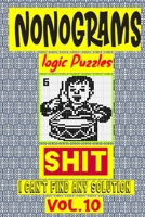 Nonogram logic Puzzle Shit I can't Find Any Solution: Japanese Crossword Picture Logic Puzzles giddlers logic puzzles B08GRN9YJT Book Cover