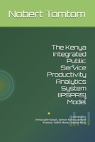 The Kenya Integrated Public Service Productivity Analytics System (IPSPAS) Model B0FM3PPFXW Book Cover