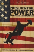 Presidential Power: Unchecked and Unbalanced 0393979490 Book Cover