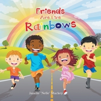 Friends Are Like Rainbows 1665526335 Book Cover