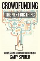 Crowdfunding: The Next Big Thing 1492126225 Book Cover