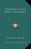 Daybreak in the Dark Continent 1162765631 Book Cover