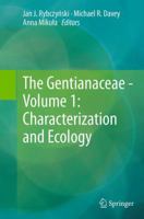 The Gentianaceae - Volume 1: Characterization and Ecology 3662522527 Book Cover