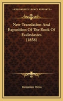 New Translation and Exposition of the Book of Ecclesiastes 1164032674 Book Cover