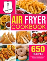 Air Fryer Cookbook: 650 Easy and Delicious Air Fryer Recipes for Beginners and Advanced Users B08GFZKRJY Book Cover