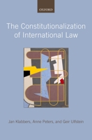 The Constitutionalization of International Law 0199693544 Book Cover