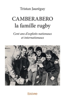 Camberabero la famille rugby: Cent ans d'exploits nationaux et internationaux (French Edition) 241439840X Book Cover