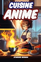 Cuisine Anime: Recettes d'anime à partir de vos séries préférées B0CGXCFNXV Book Cover